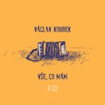 Vše co mám (Václav Koubek, 2025)